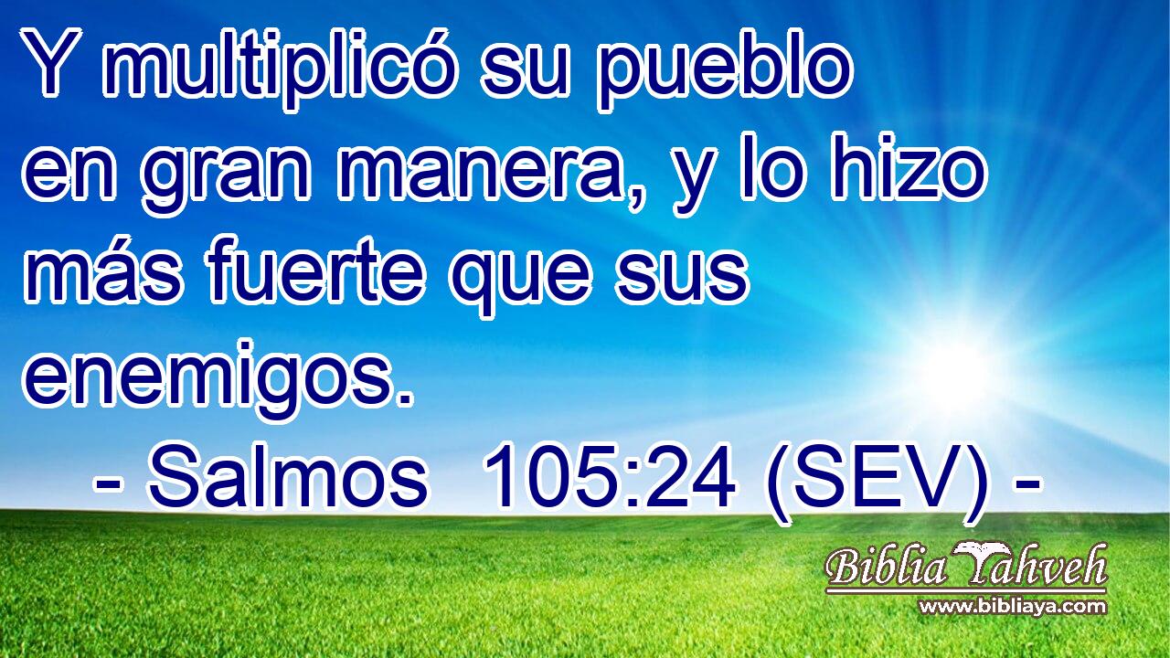 Y multiplicó su pueblo en gran manera, y lo hizo más fuerte que sus enemigos.