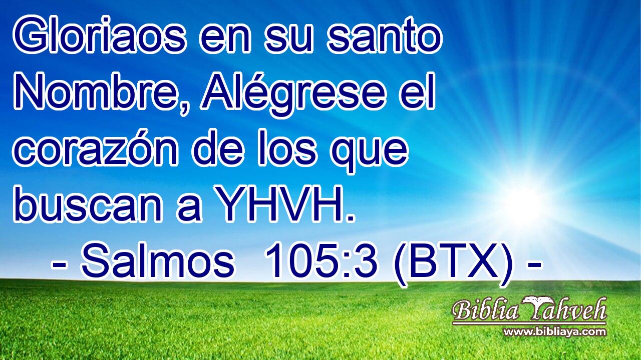 Gloriaos en su santo Nombre, Alégrese el corazón de los que buscan a YHVH.