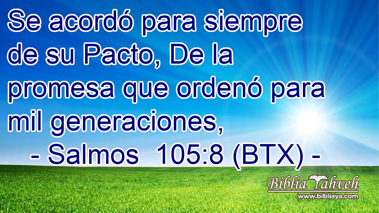 Se acordó para siempre de su Pacto, De la promesa que ordenó para mil generaciones,
