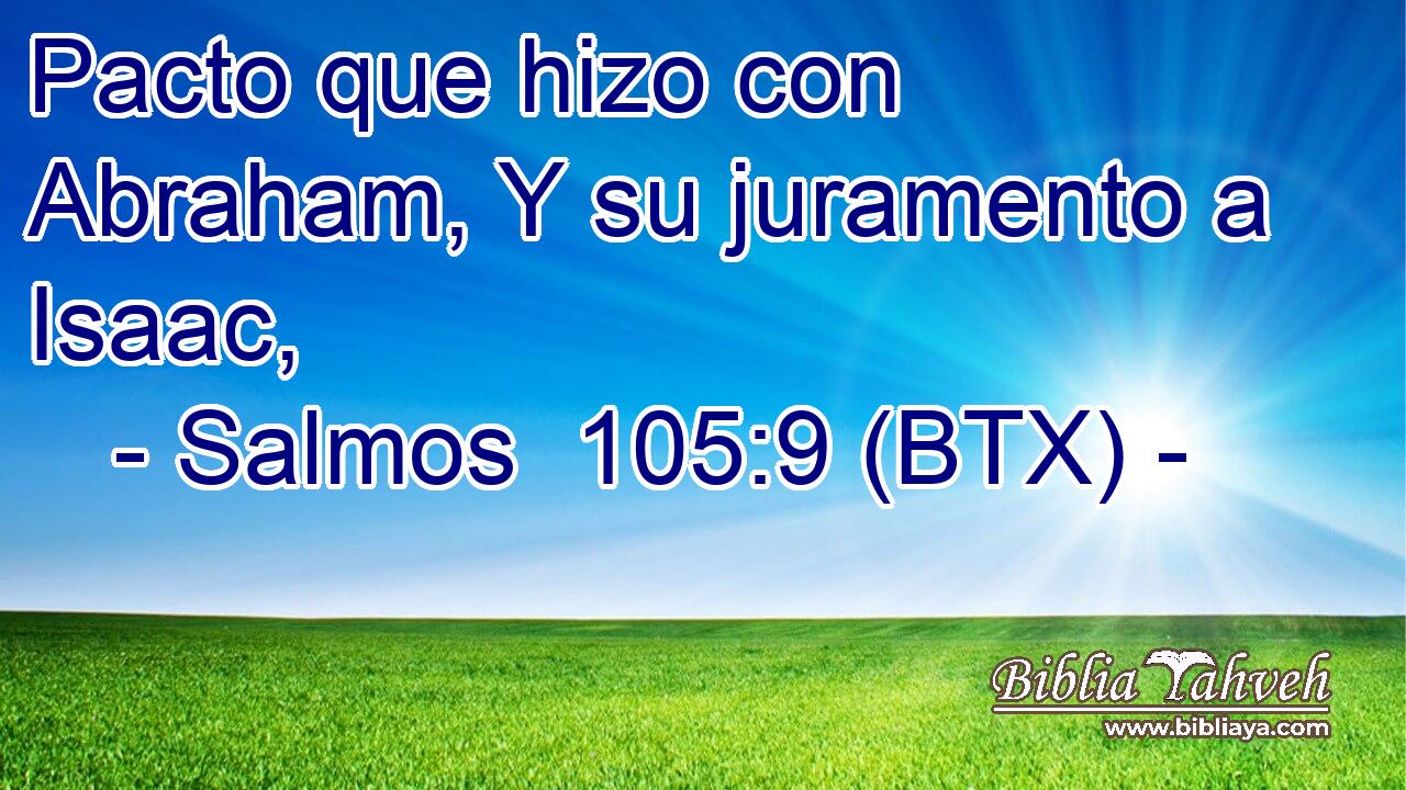 Pacto que hizo con Abraham, Y su juramento a Isaac,