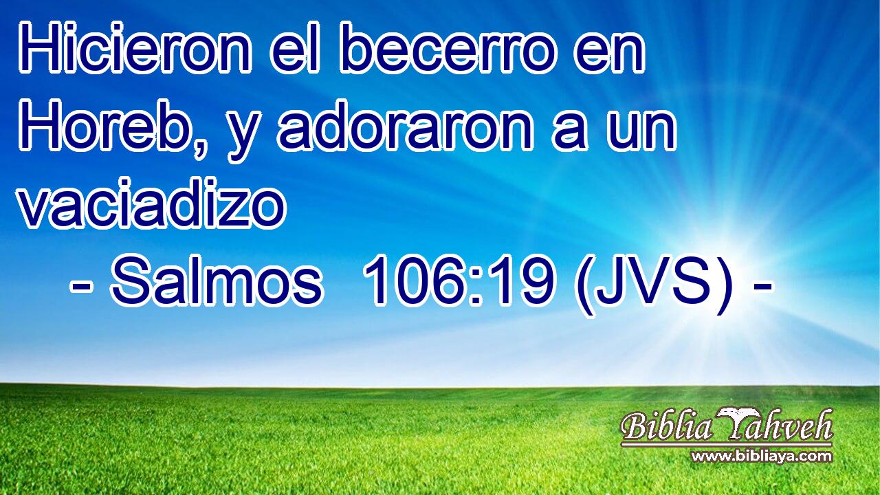 Hicieron el becerro en Horeb, y adoraron a un vaciadizo