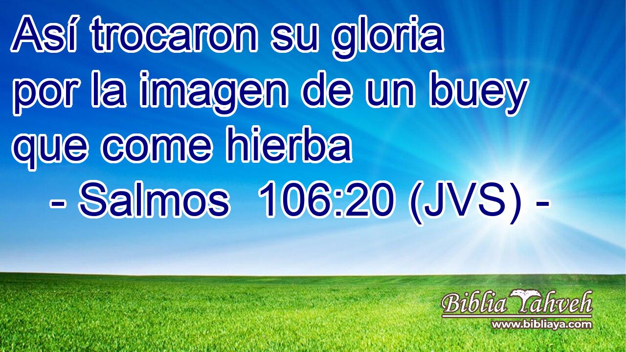 Así trocaron su gloria por la imagen de un buey que come hierba