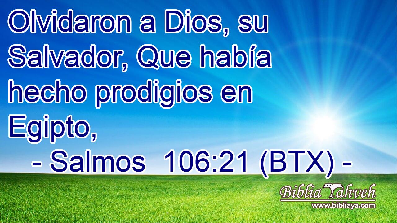 Olvidaron a Dios, su Salvador, Que había hecho prodigios en Egipto,