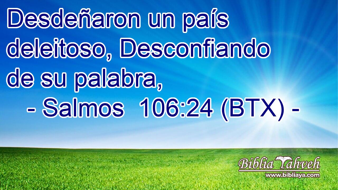 Desdeñaron un país deleitoso, Desconfiando de su palabra,