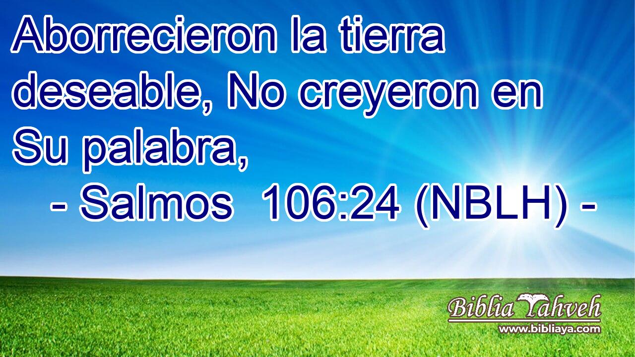  Aborrecieron la tierra deseable, No creyeron en Su palabra, 