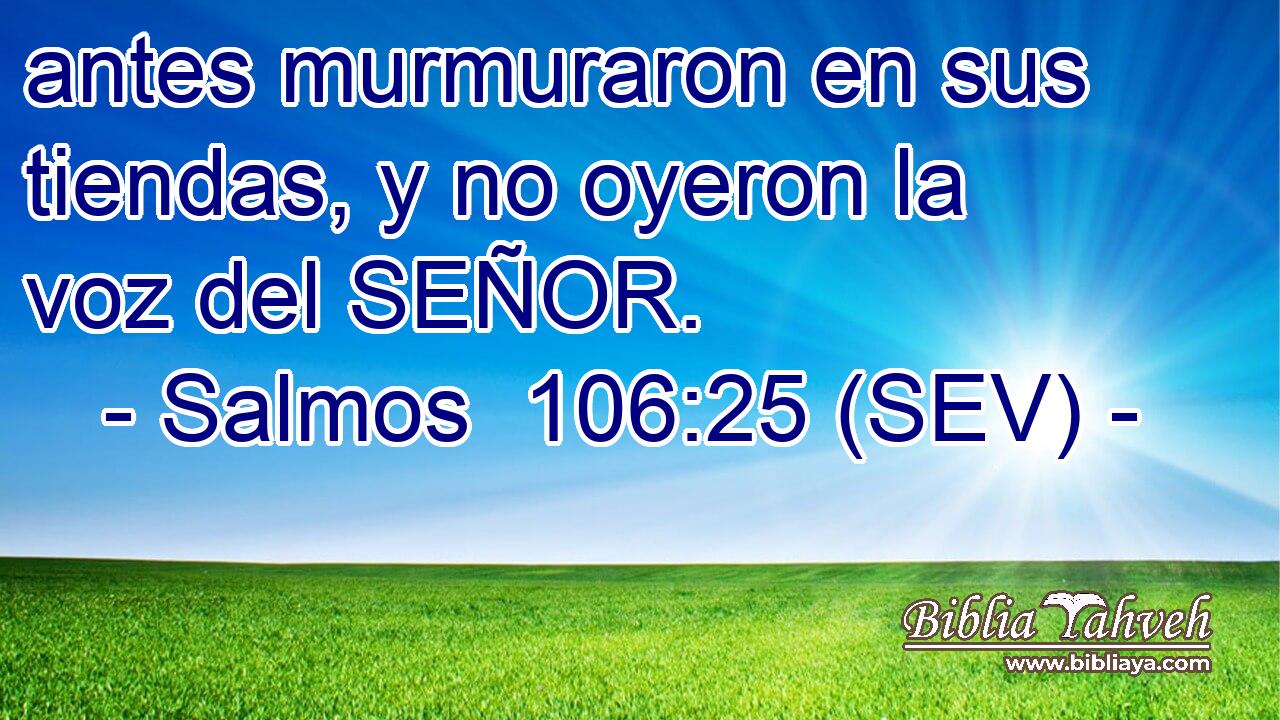 antes murmuraron en sus tiendas, y no oyeron la voz del SEÑOR.