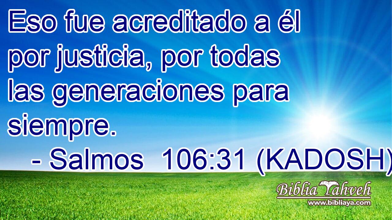  Eso fue acreditado a él por justicia, por todas las generaciones para siempre. 