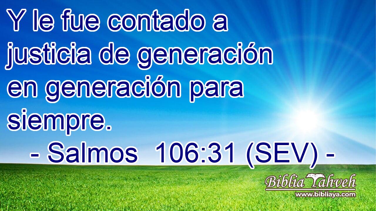 Y le fue contado a justicia de generación en generación para siempre.
