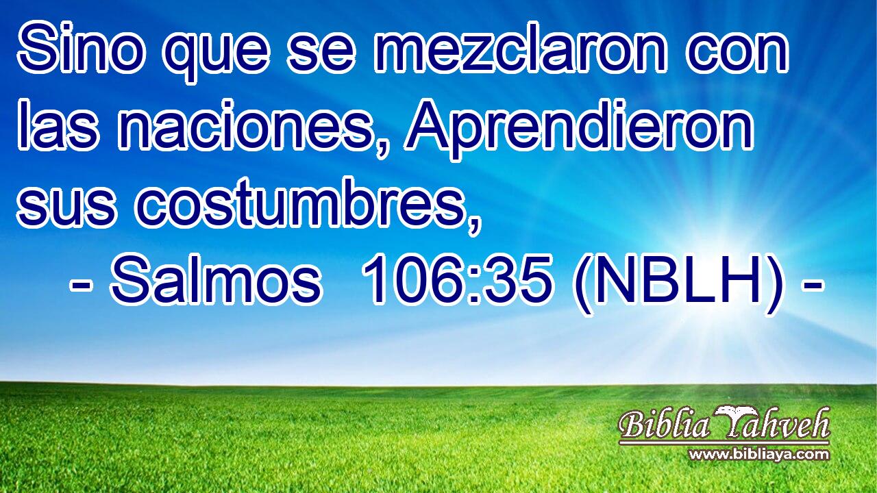  Sino que se mezclaron con las naciones, Aprendieron sus costumbres, 