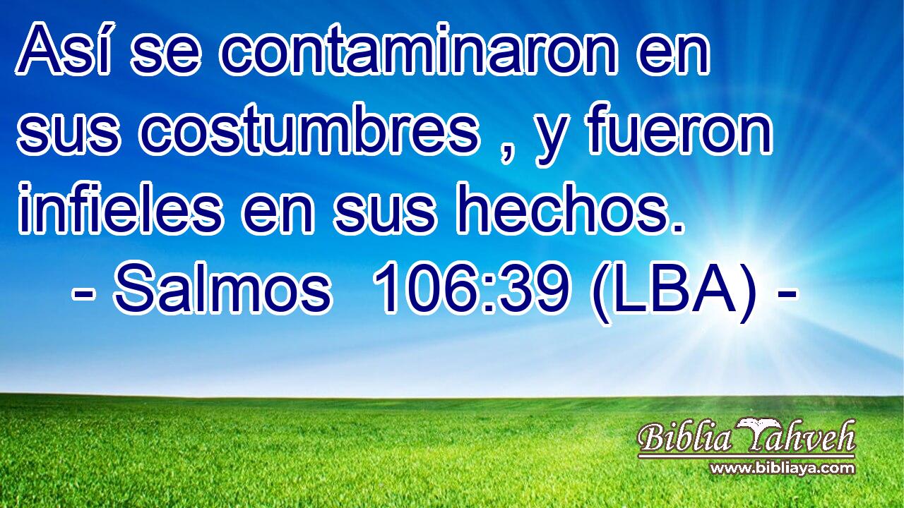 Así se contaminaron en sus costumbres , y fueron infieles en sus hechos.