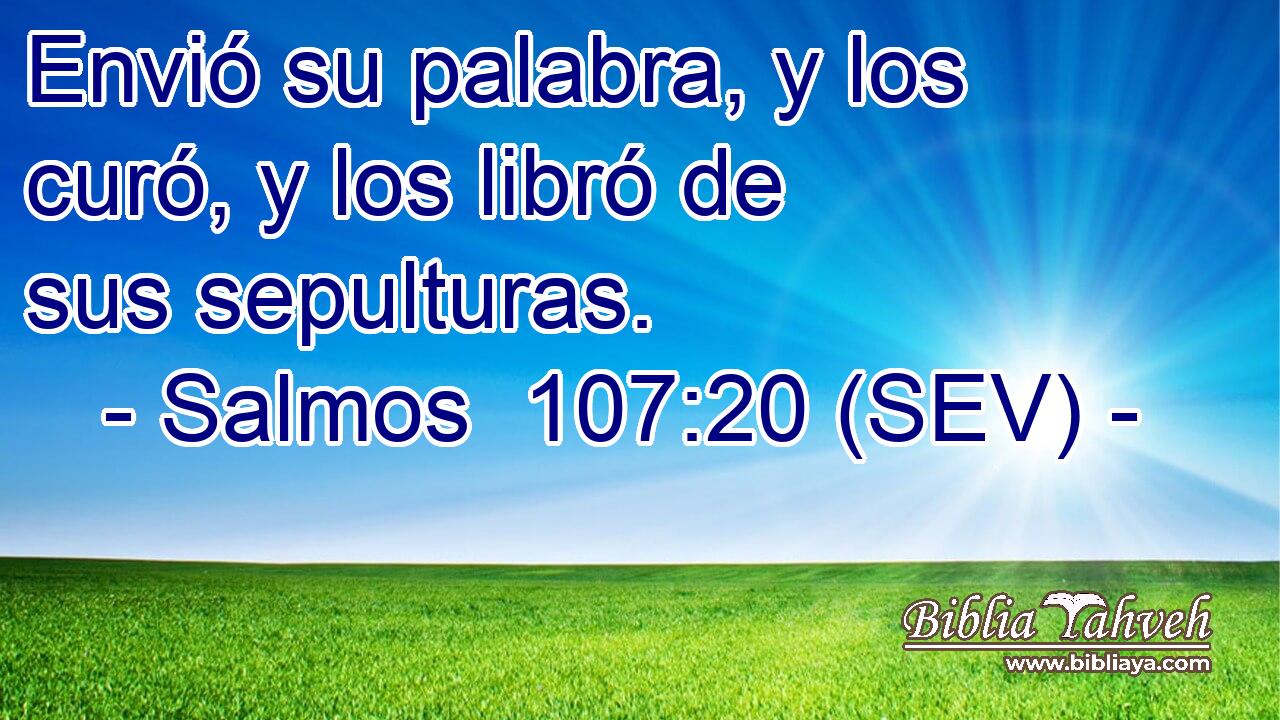 Envió su palabra, y los curó, y los libró de sus sepulturas.