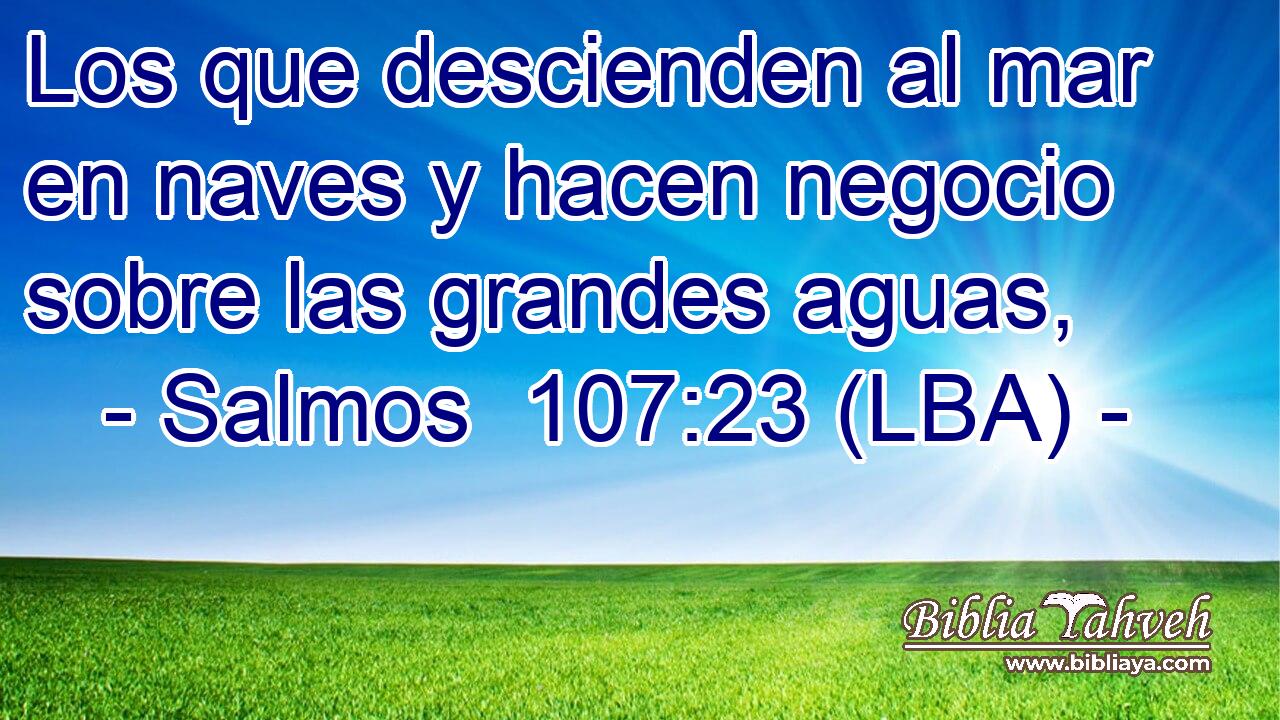 Los que descienden al mar en naves y hacen negocio sobre las grandes aguas,