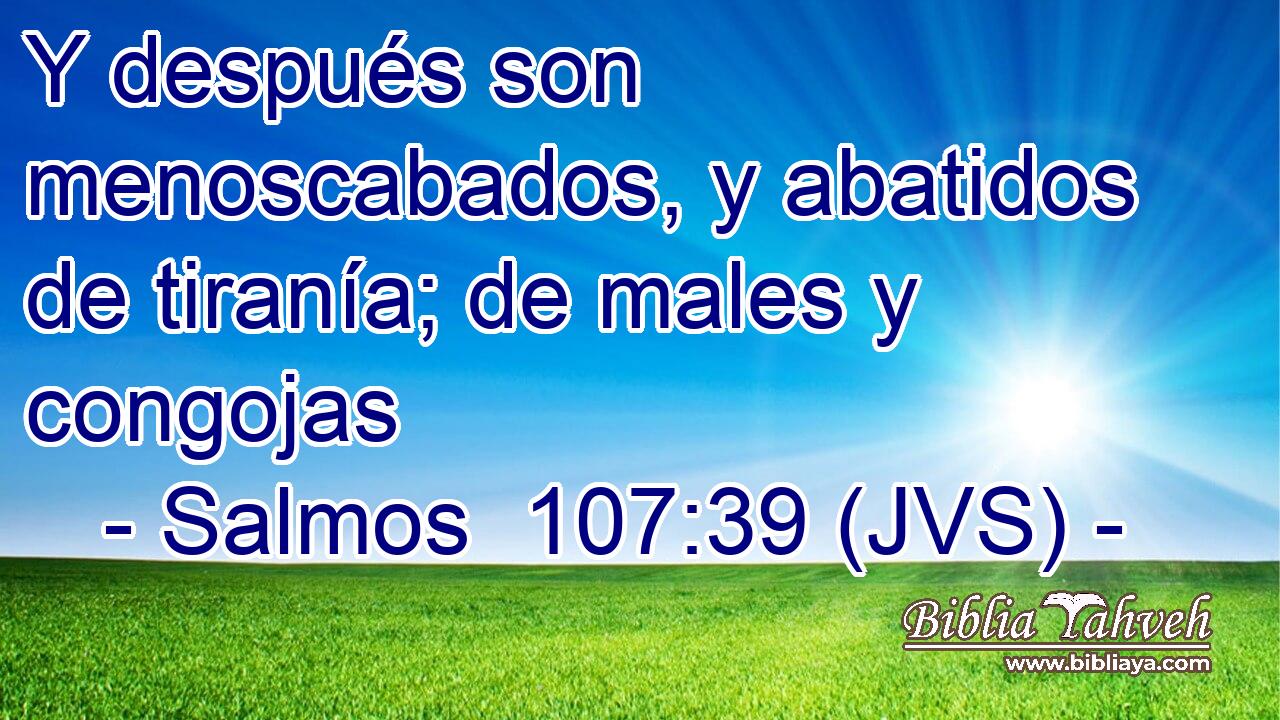 Y después son menoscabados, y abatidos de tiranía; de males y congojas