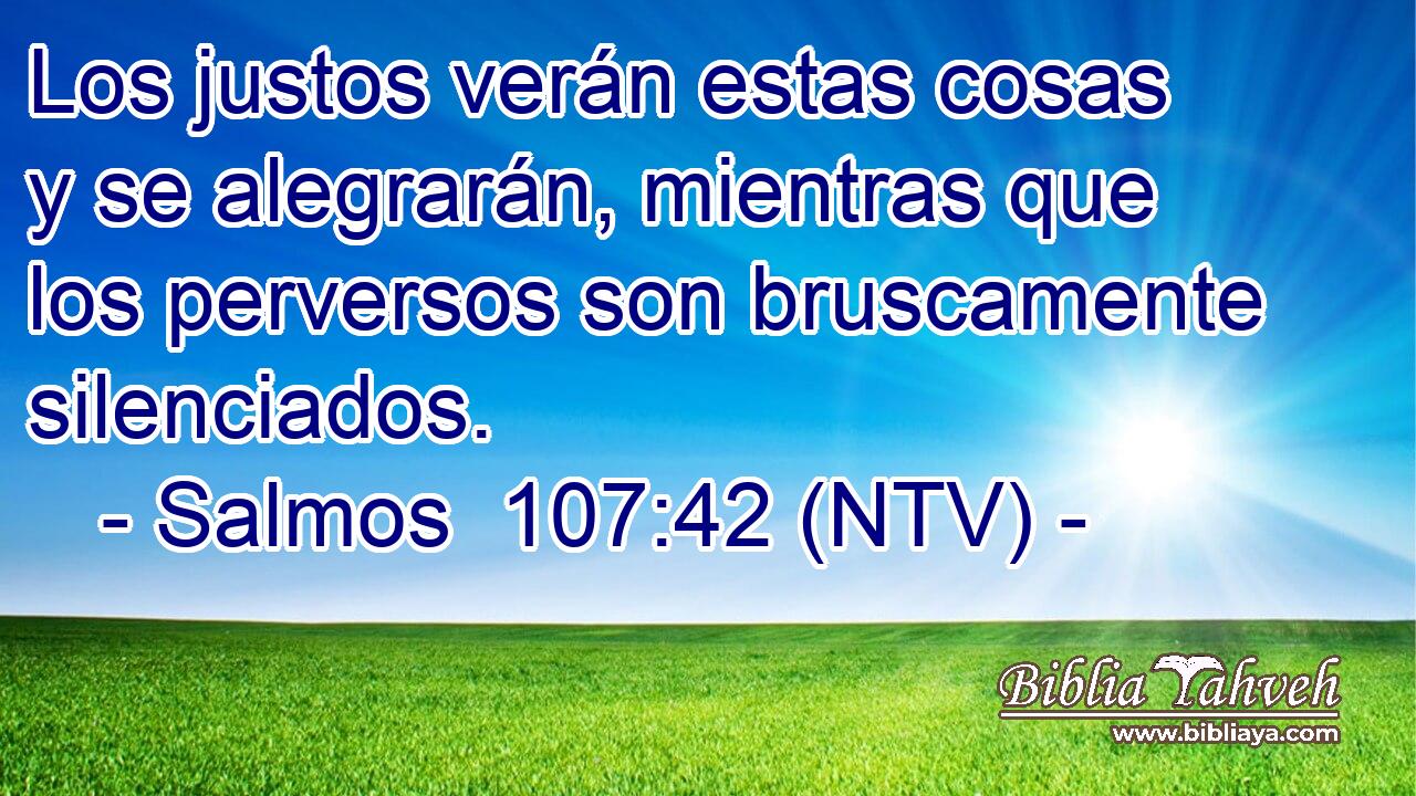 Los justos verán estas cosas y se alegrarán, mientras que los perversos son bruscamente silenciados.