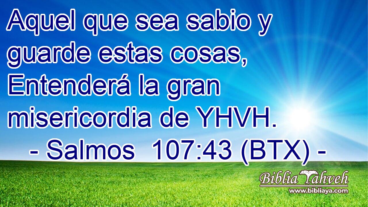 Aquel que sea sabio y guarde estas cosas, Entenderá la gran misericordia de YHVH.