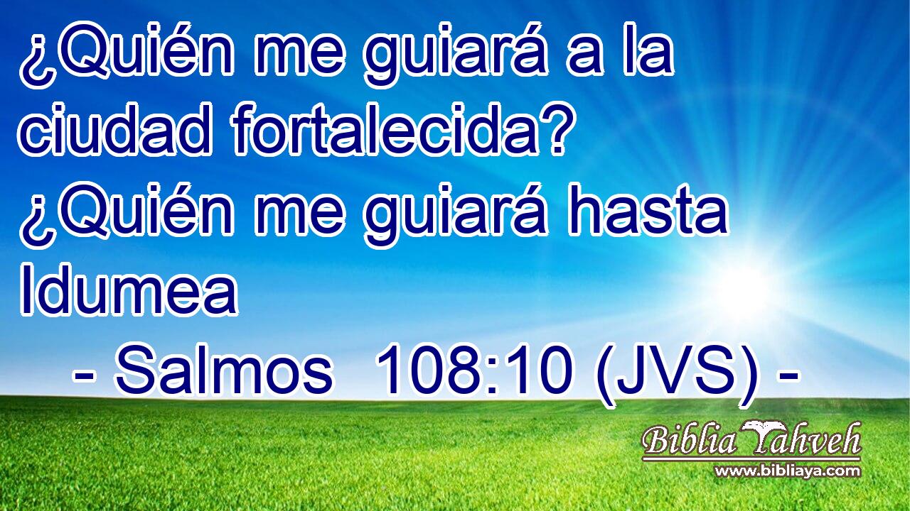 ¿Quién me guiará a la ciudad fortalecida? ¿Quién me guiará hasta Idumea