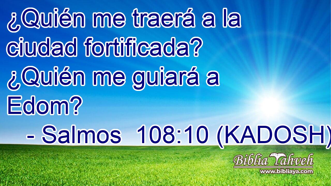  ¿Quién me traerá a la ciudad fortificada? ¿Quién me guiará a Edom? 