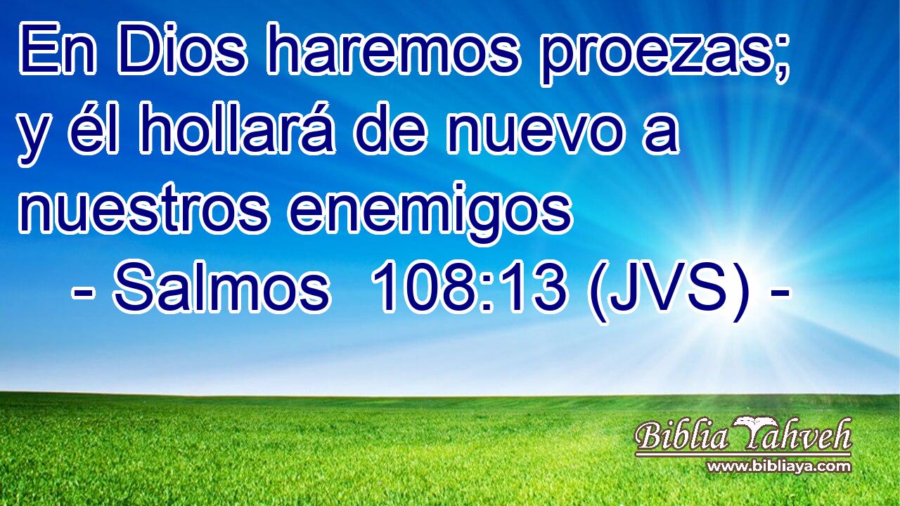 En Dios haremos proezas; y él hollará de nuevo a nuestros enemigos