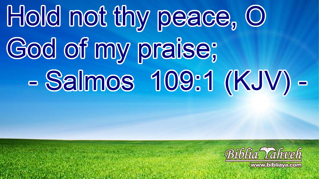Hold not thy peace, O God of my praise;