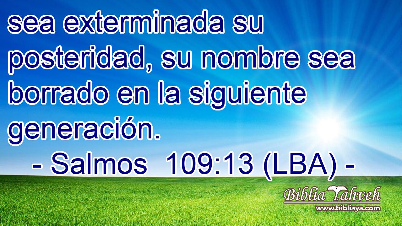 sea exterminada su posteridad, su nombre sea borrado en la siguiente generación.