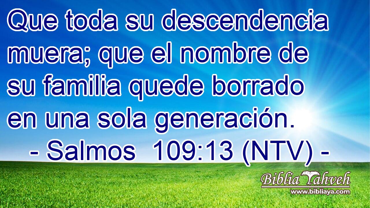 Que toda su descendencia muera; que el nombre de su familia quede borrado en una sola generación.