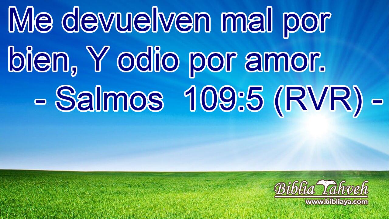 Me devuelven mal por bien, Y odio por amor.