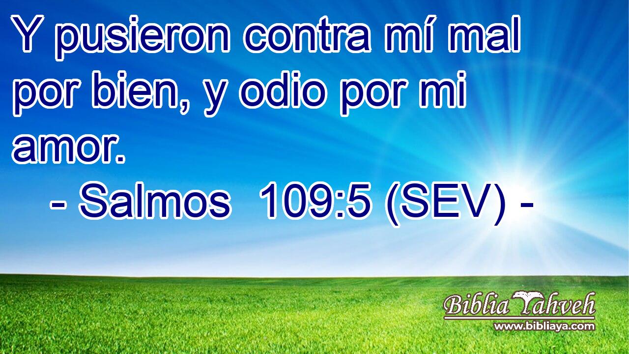 Y pusieron contra mí mal por bien, y odio por mi amor.
