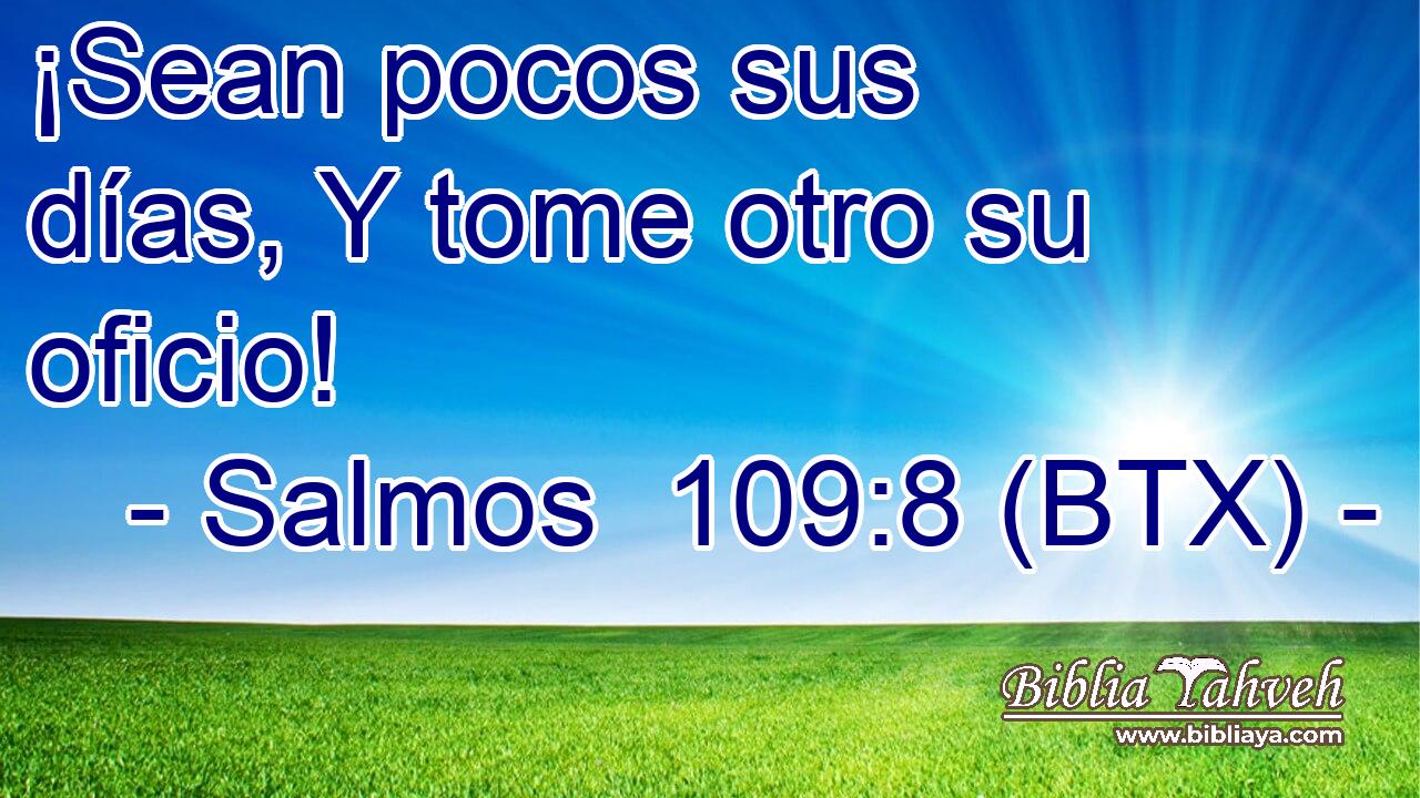 ¡Sean pocos sus días, Y tome otro su oficio!