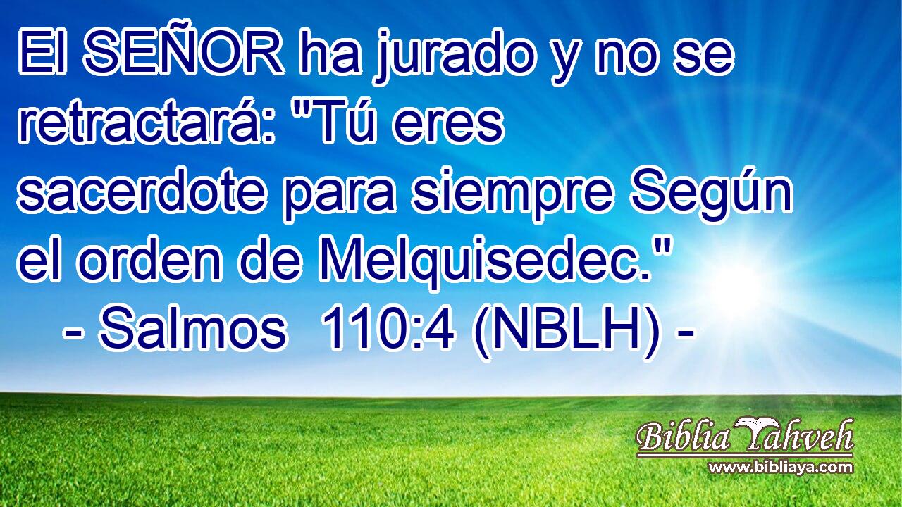  El SEÑOR ha jurado y no se retractará: 