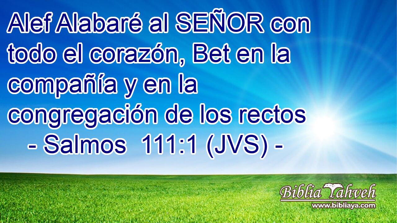 Alef Alabaré al SEÑOR con todo el corazón, Bet en la compañía y en la congregación de los rectos