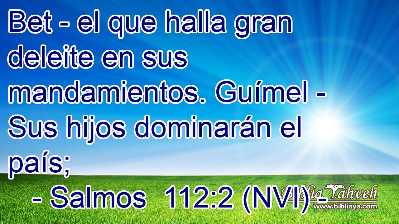 Salmos 112:2 (NVI) - Bet - El Que Halla Gran Deleite En Sus Mand...