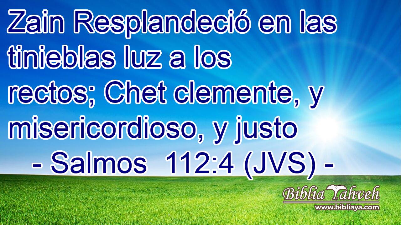 Zain Resplandeció en las tinieblas luz a los rectos; Chet clemente, y misericordioso, y justo