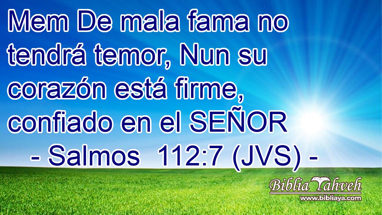Mem De mala fama no tendrá temor, Nun su corazón está firme, confiado en el SEÑOR