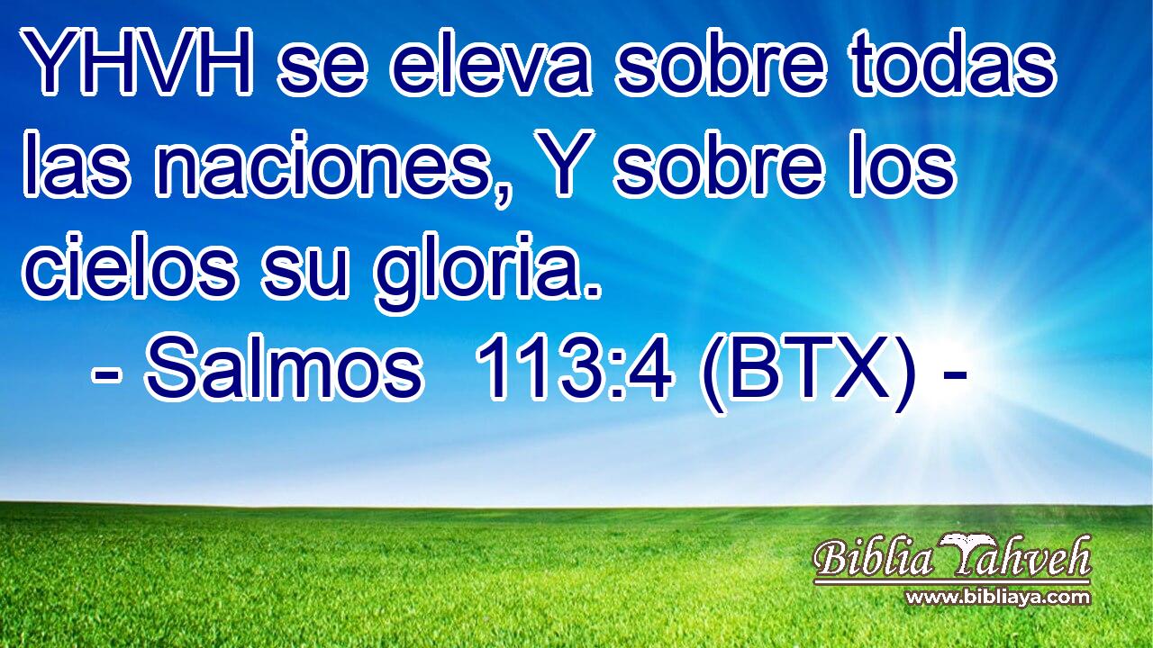 YHVH se eleva sobre todas las naciones, Y sobre los cielos su gloria.