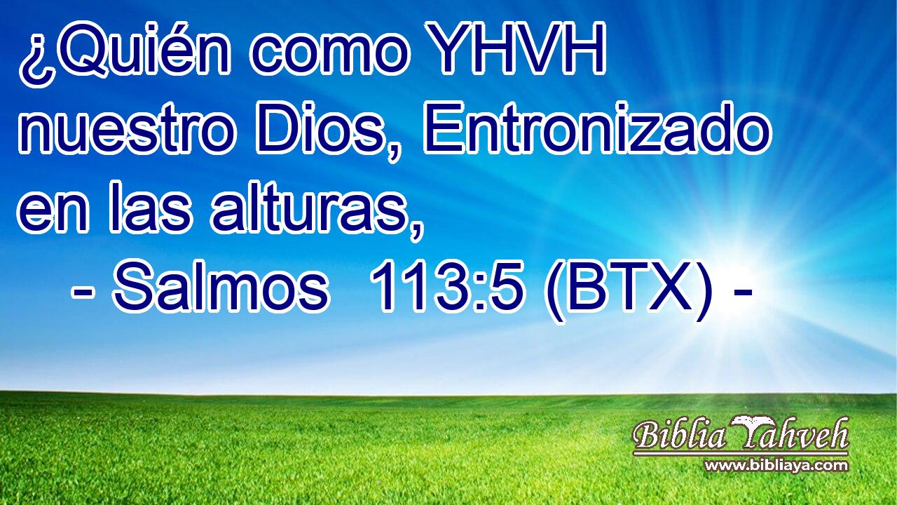 ¿Quién como YHVH nuestro Dios, Entronizado en las alturas,