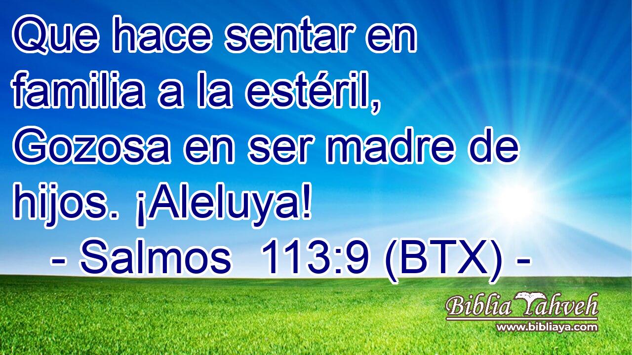 Que hace sentar en familia a la estéril, Gozosa en ser madre de hijos. ¡Aleluya!