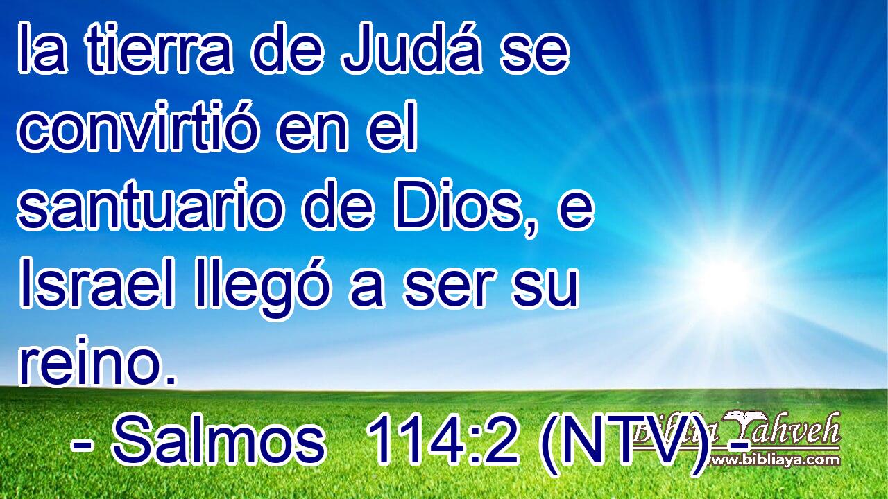 la tierra de Judá se convirtió en el santuario de Dios, e Israel llegó a ser su reino.