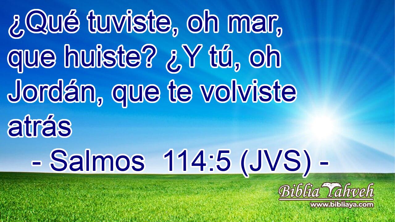 ¿Qué tuviste, oh mar, que huiste? ¿Y tú, oh Jordán, que te volviste atrás