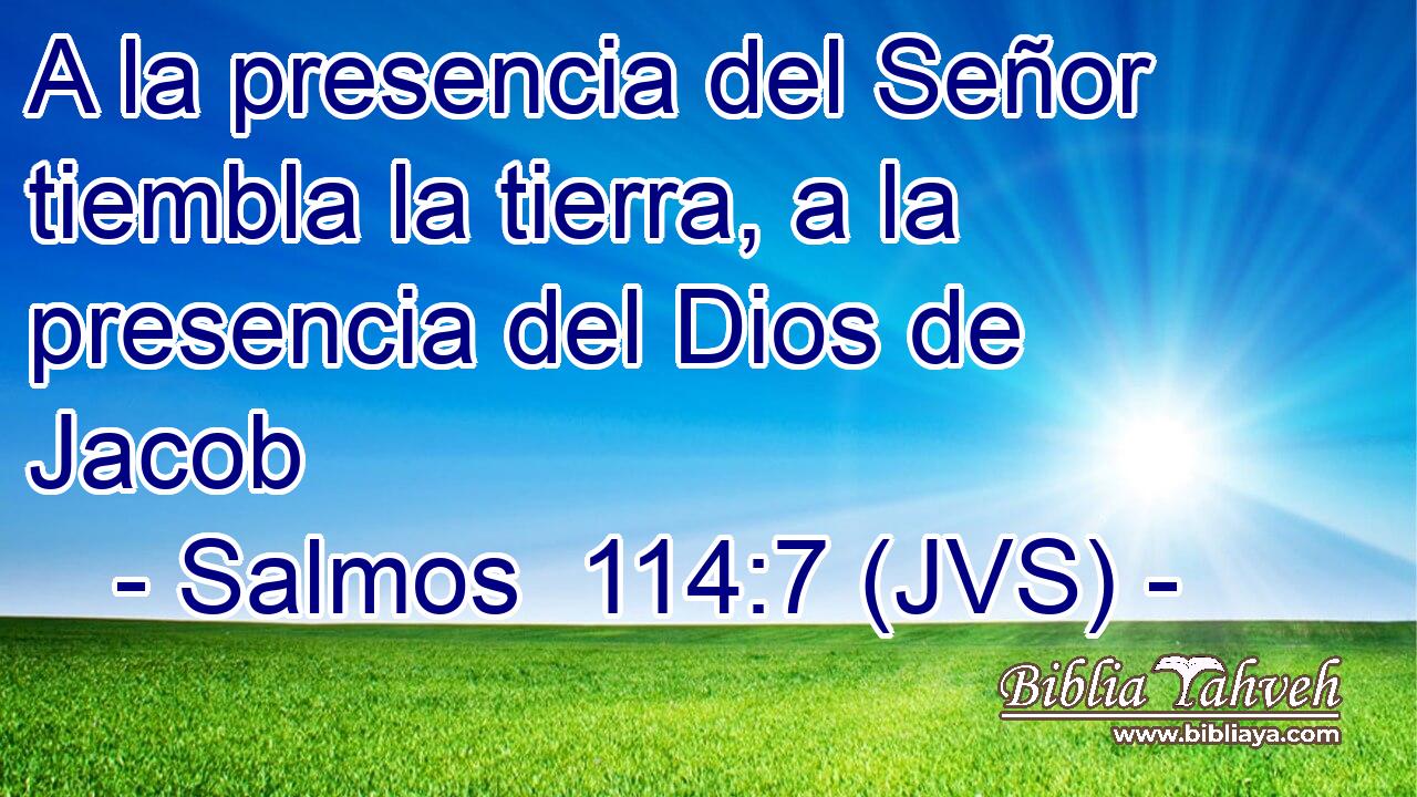 A la presencia del Señor tiembla la tierra, a la presencia del Dios de Jacob