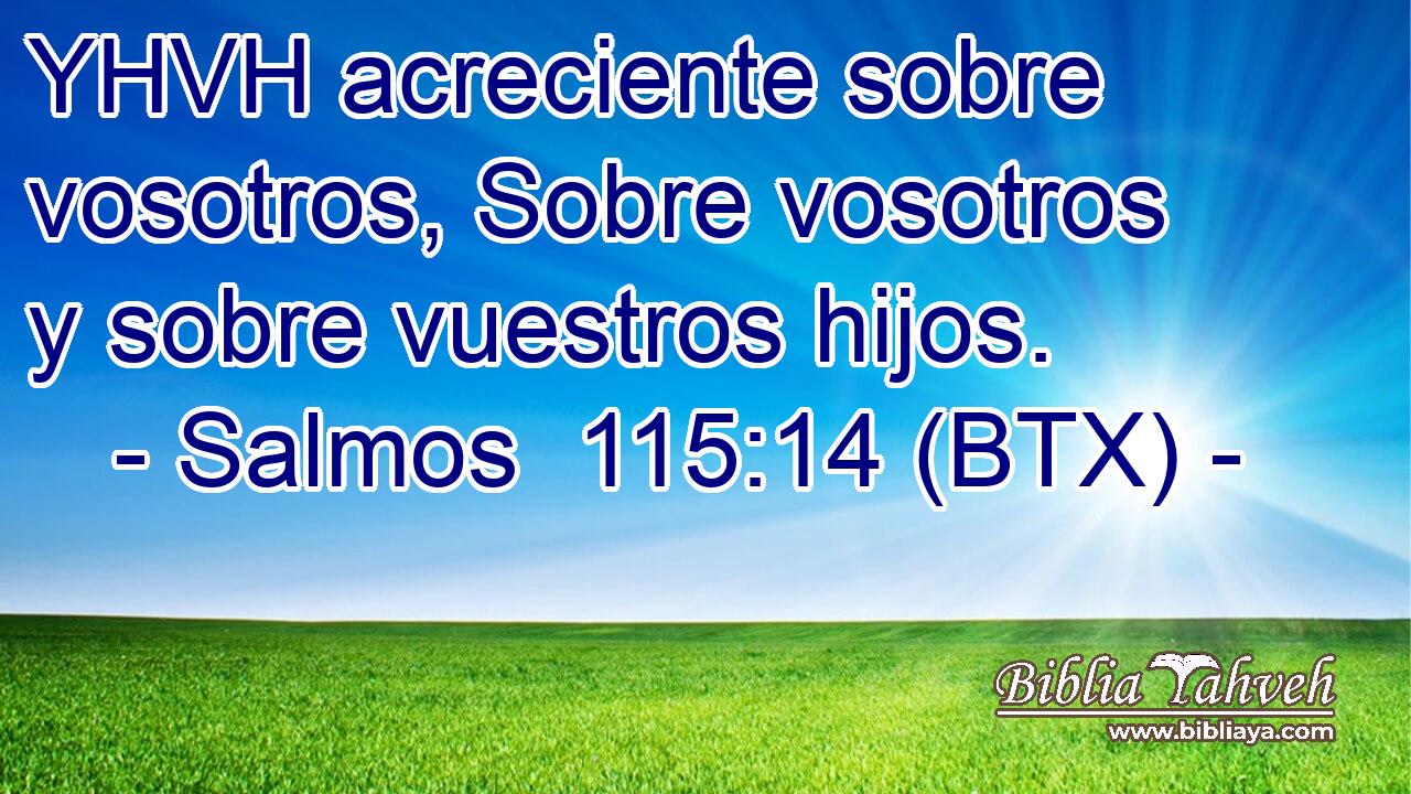 YHVH acreciente sobre vosotros, Sobre vosotros y sobre vuestros hijos.