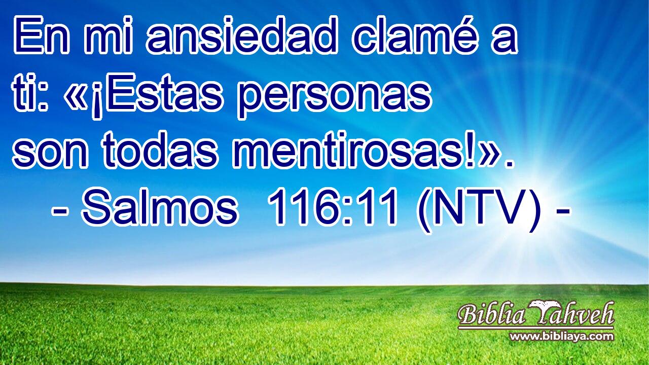 En mi ansiedad clamé a ti: «¡Estas personas son todas mentirosas!».