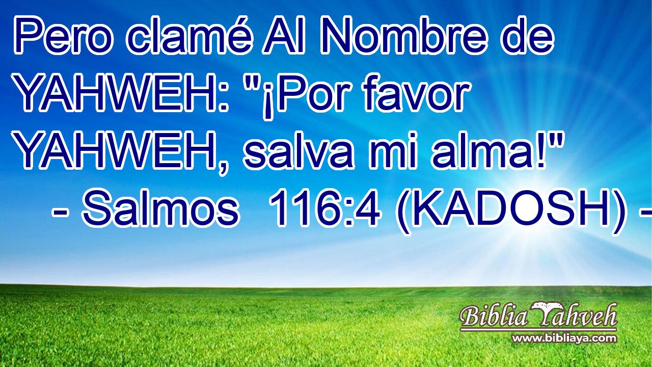  Pero clamé Al Nombre de YAHWEH: 
