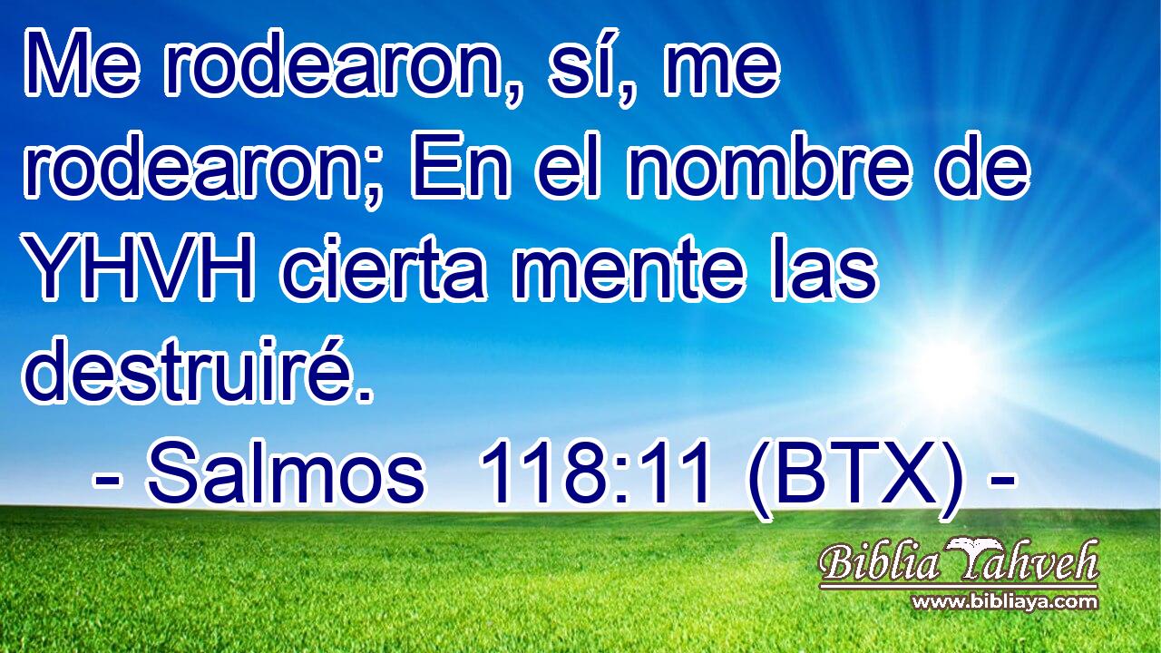 Me rodearon, sí, me rodearon; En el nombre de YHVH cierta mente las destruiré.