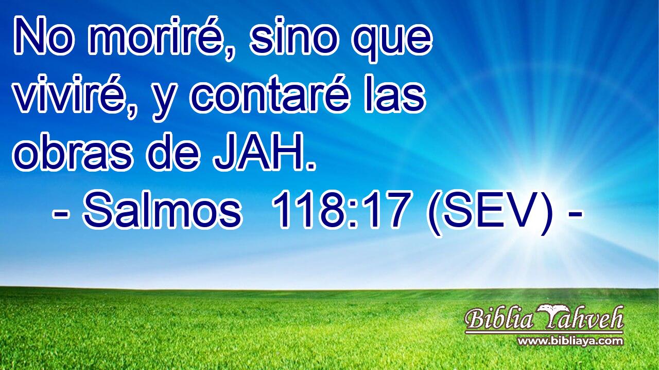 No moriré, sino que viviré, y contaré las obras de JAH.