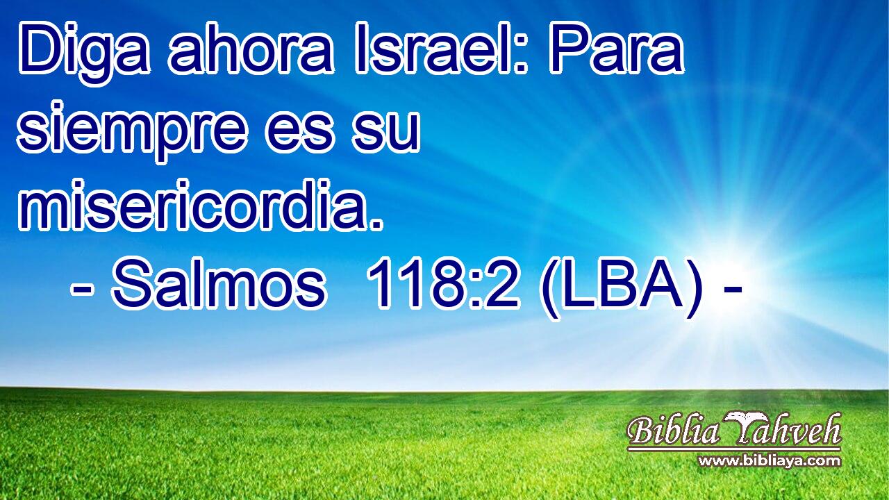 Diga ahora Israel: Para siempre es su misericordia.
