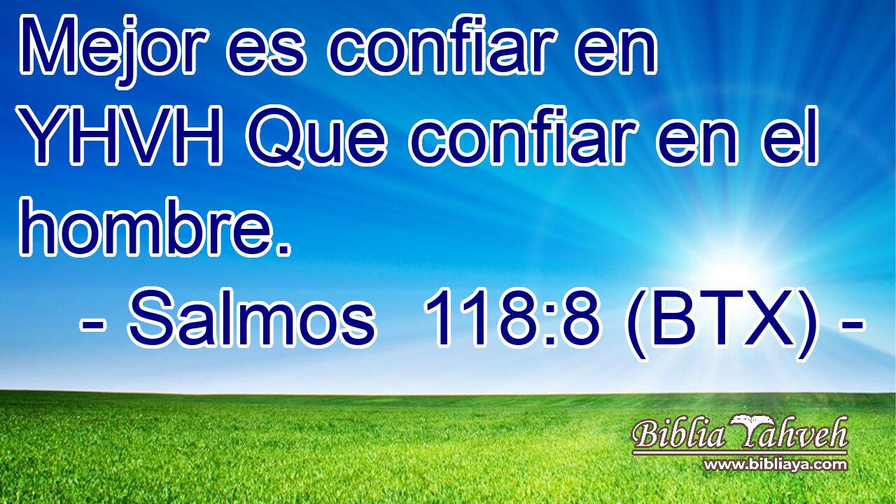 Mejor es confiar en YHVH Que confiar en el hombre.
