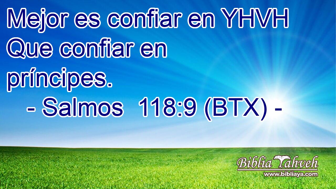 Mejor es confiar en YHVH Que confiar en príncipes.
