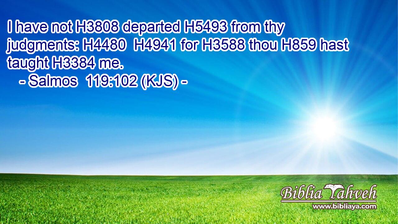 I have not H3808 departed H5493 from thy judgments: H4480  H4941 for H3588 thou H859 hast taught H3384 me.