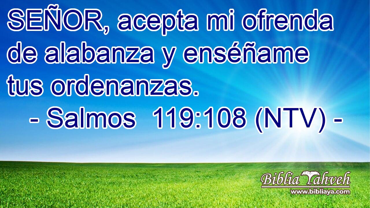 SEÑOR, acepta mi ofrenda de alabanza y enséñame tus ordenanzas.