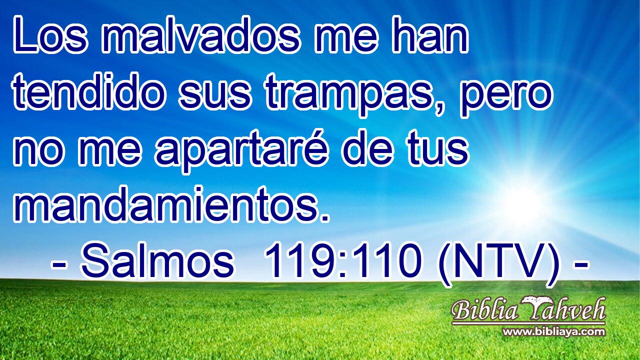 Los malvados me han tendido sus trampas, pero no me apartaré de tus mandamientos.